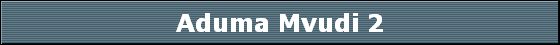 Aduma Mvudi 2