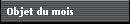 Objet du mois